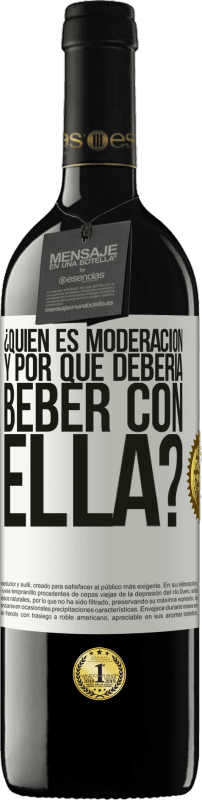 39,95 € | Vino Tinto Edición RED MBE Reserva ¿Quién es moderación y por qué debería beber con ella? Etiqueta Blanca. Etiqueta personalizable Reserva 12 Meses Cosecha 2015 Tempranillo