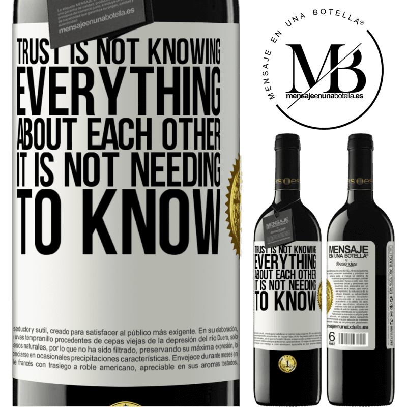 24,95 € Free Shipping | Red Wine RED Edition Crianza 6 Months Trust is not knowing everything about each other. It is not needing to know White Label. Customizable label Aging in oak barrels 6 Months Harvest 2019 Tempranillo
