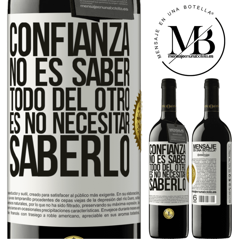 39,95 € Envío gratis | Vino Tinto Edición RED MBE Reserva Confianza no es saber todo del otro. Es no necesitar saberlo Etiqueta Blanca. Etiqueta personalizable Reserva 12 Meses Cosecha 2014 Tempranillo