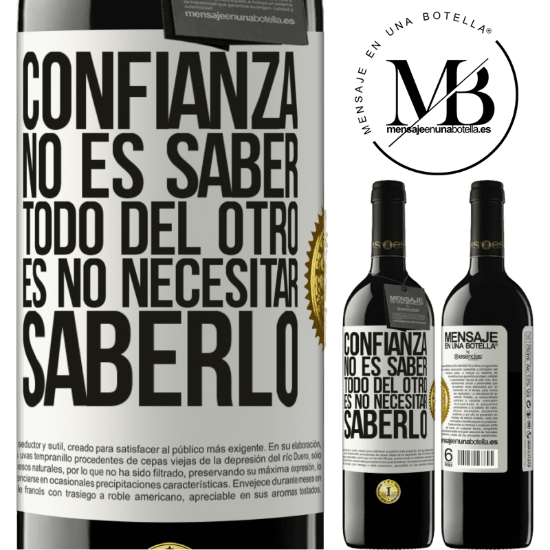 39,95 € Envío gratis | Vino Tinto Edición RED MBE Reserva Confianza no es saber todo del otro. Es no necesitar saberlo Etiqueta Blanca. Etiqueta personalizable Reserva 12 Meses Cosecha 2016 Tempranillo