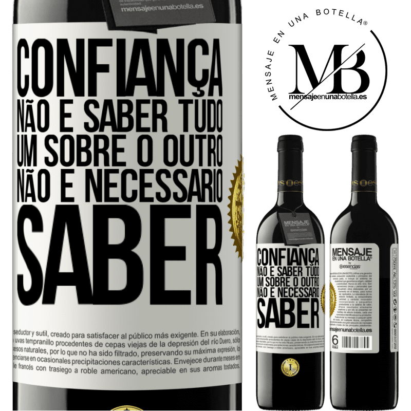 39,95 € Envio grátis | Vinho tinto Edição RED MBE Reserva Confiança não é saber tudo um sobre o outro. Não é necessário saber Etiqueta Branca. Etiqueta personalizável Reserva 12 Meses Colheita 2014 Tempranillo