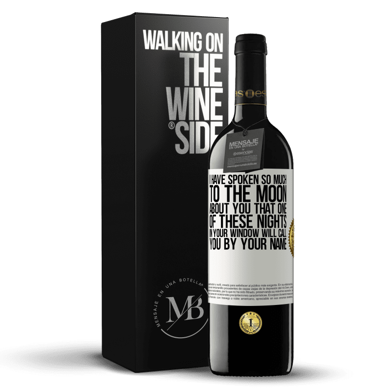 39,95 € Free Shipping | Red Wine RED Edition MBE Reserve I have spoken so much to the Moon about you that one of these nights in your window will call you by your name White Label. Customizable label Reserve 12 Months Harvest 2015 Tempranillo