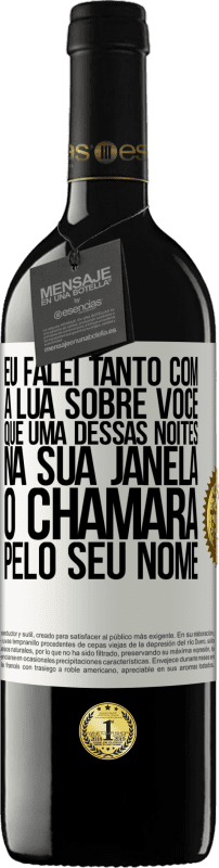 39,95 € | Vinho tinto Edição RED MBE Reserva Eu falei tanto com a Lua sobre você que uma dessas noites na sua janela o chamará pelo seu nome Etiqueta Branca. Etiqueta personalizável Reserva 12 Meses Colheita 2015 Tempranillo