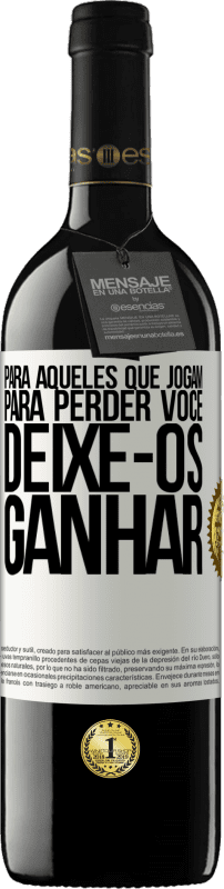 39,95 € | Vinho tinto Edição RED MBE Reserva Para aqueles que jogam para perder você, deixe-os ganhar Etiqueta Branca. Etiqueta personalizável Reserva 12 Meses Colheita 2016 Tempranillo