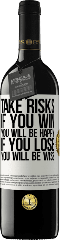 39,95 € Free Shipping | Red Wine RED Edition MBE Reserve Take risks. If you win, you will be happy. If you lose, you will be wise White Label. Customizable label Reserve 12 Months Harvest 2016 Tempranillo