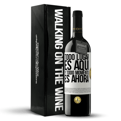 «Todo lugar es aquí y todo momento es ahora» Edición RED MBE Reserva