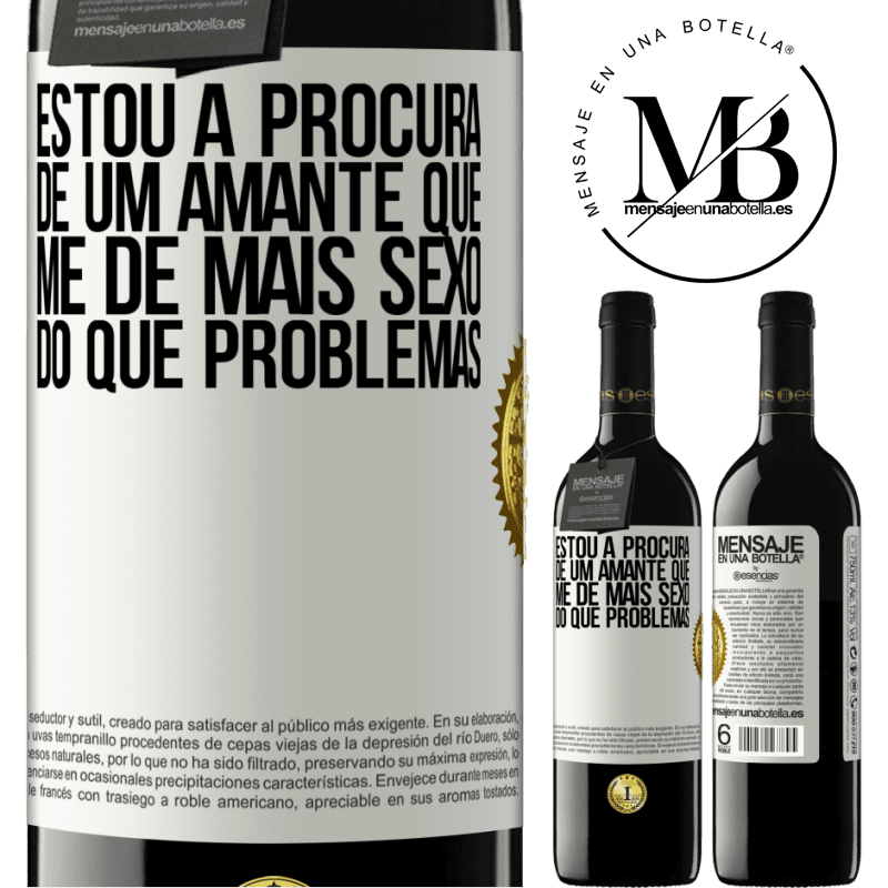 39,95 € Envio grátis | Vinho tinto Edição RED MBE Reserva Estou à procura de um amante que me dê mais sexo do que problemas Etiqueta Branca. Etiqueta personalizável Reserva 12 Meses Colheita 2014 Tempranillo