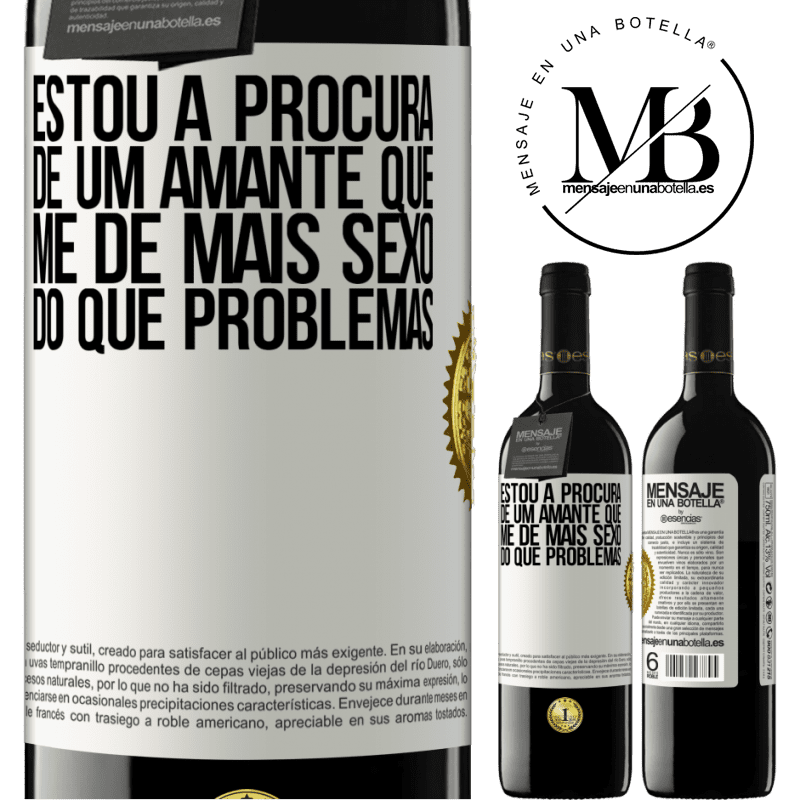 39,95 € Envio grátis | Vinho tinto Edição RED MBE Reserva Estou à procura de um amante que me dê mais sexo do que problemas Etiqueta Branca. Etiqueta personalizável Reserva 12 Meses Colheita 2016 Tempranillo
