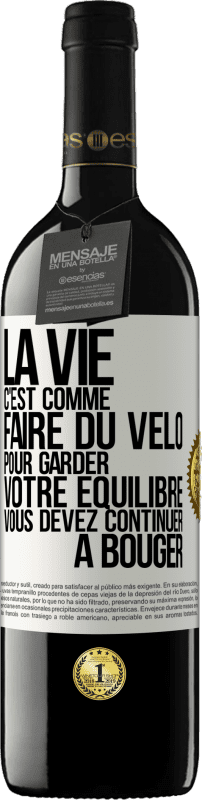 39,95 € | Vin rouge Édition RED MBE Réserve La vie c'est comme faire du vélo. Pour garder votre équilibre vous devez continuer à bouger Étiquette Blanche. Étiquette personnalisable Réserve 12 Mois Récolte 2014 Tempranillo