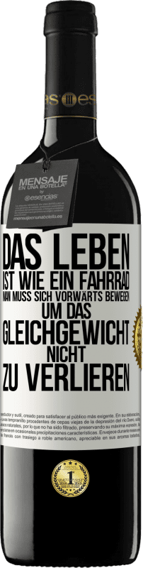 «Das Leben ist wie ein Fahrrad. Man muss sich vorwärts bewegen, um das Gleichgewicht nicht zu verlieren» RED Ausgabe MBE Reserve