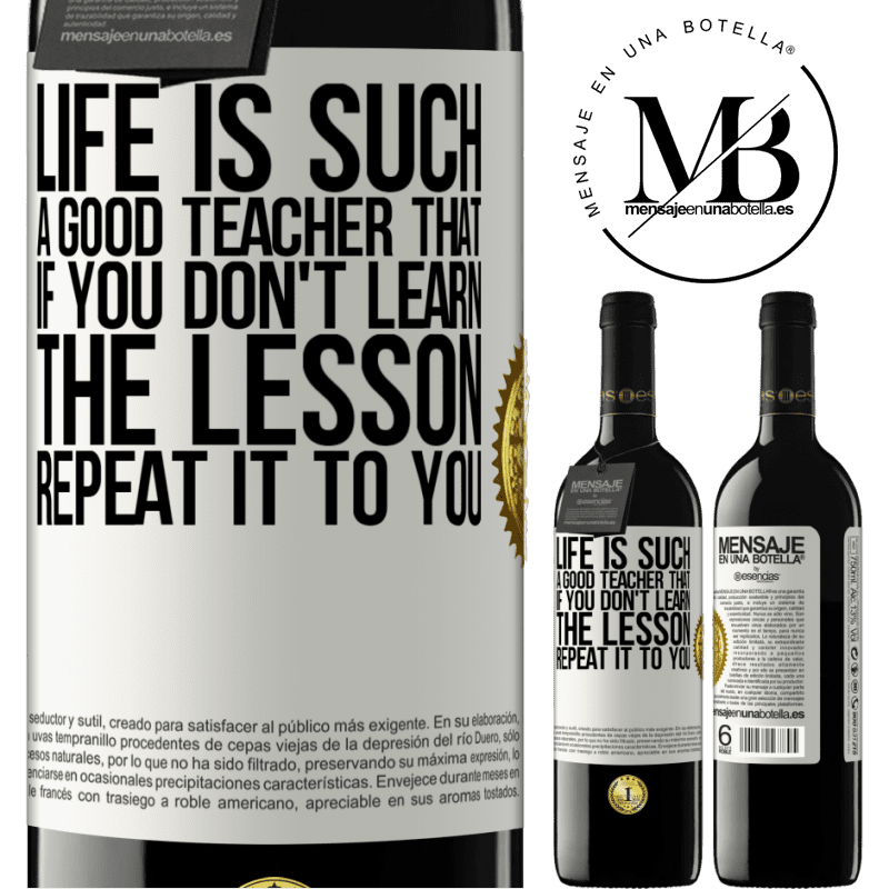 24,95 € Free Shipping | Red Wine RED Edition Crianza 6 Months Life is such a good teacher that if you don't learn the lesson, repeat it to you White Label. Customizable label Aging in oak barrels 6 Months Harvest 2019 Tempranillo