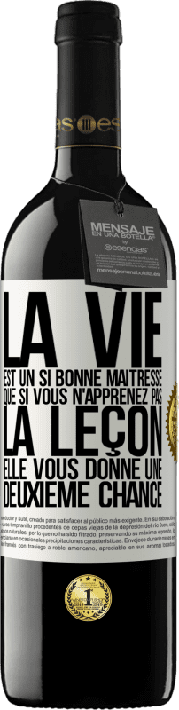 Envoi gratuit | Vin rouge Édition RED MBE Réserve La vie est un si bonne maîtresse que si vous n'apprenez pas la leçon, elle vous donne une deuxième chance Étiquette Blanche. Étiquette personnalisable Réserve 12 Mois Récolte 2014 Tempranillo