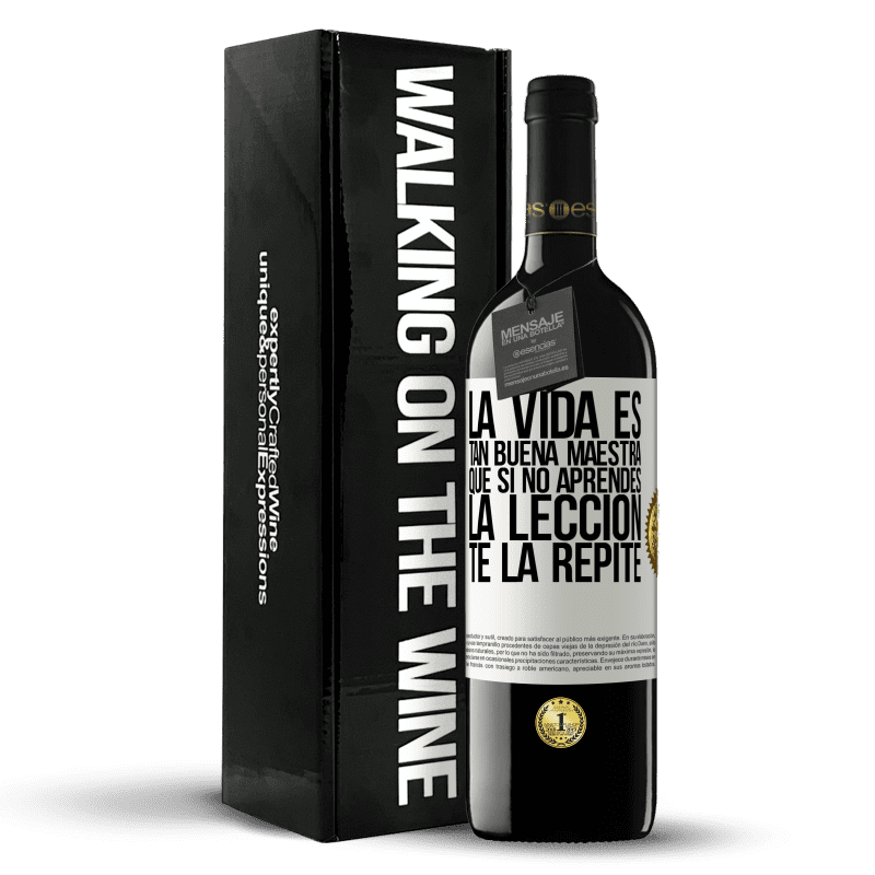 39,95 € Envío gratis | Vino Tinto Edición RED MBE Reserva La vida es tan buena maestra que si no aprendes la lección, te la repite Etiqueta Blanca. Etiqueta personalizable Reserva 12 Meses Cosecha 2015 Tempranillo