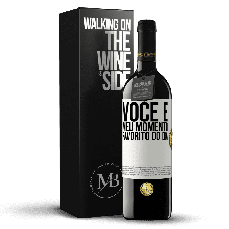 39,95 € Envio grátis | Vinho tinto Edição RED MBE Reserva Você é meu momento favorito do dia Etiqueta Branca. Etiqueta personalizável Reserva 12 Meses Colheita 2015 Tempranillo