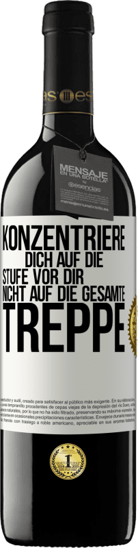 39,95 € | Rotwein RED Ausgabe MBE Reserve Konzentriere dich auf die Stufe vor dir, nicht auf die gesamte Treppe Weißes Etikett. Anpassbares Etikett Reserve 12 Monate Ernte 2014 Tempranillo