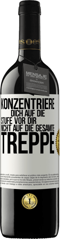 39,95 € Kostenloser Versand | Rotwein RED Ausgabe MBE Reserve Konzentriere dich auf die Stufe vor dir, nicht auf die gesamte Treppe Weißes Etikett. Anpassbares Etikett Reserve 12 Monate Ernte 2016 Tempranillo