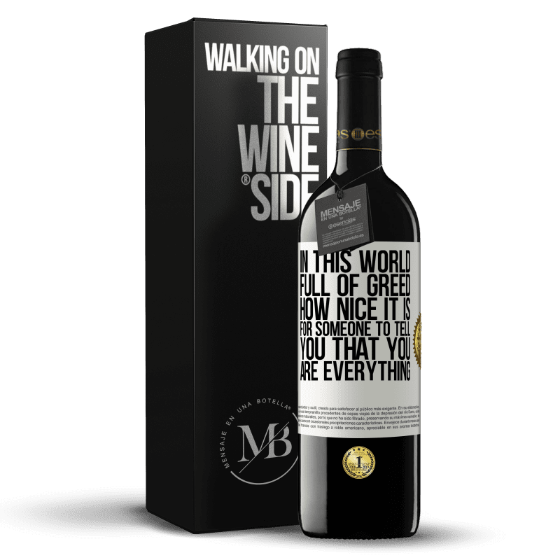 39,95 € Free Shipping | Red Wine RED Edition MBE Reserve In this world full of greed, how nice it is for someone to tell you that you are everything White Label. Customizable label Reserve 12 Months Harvest 2014 Tempranillo