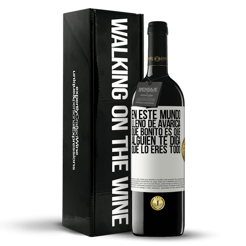 39,95 € Envío gratis | Vino Tinto Edición RED MBE Reserva En este mundo lleno de avaricia, qué bonito es que alguien te diga que lo eres todo Etiqueta Blanca. Etiqueta personalizable Reserva 12 Meses Cosecha 2015 Tempranillo