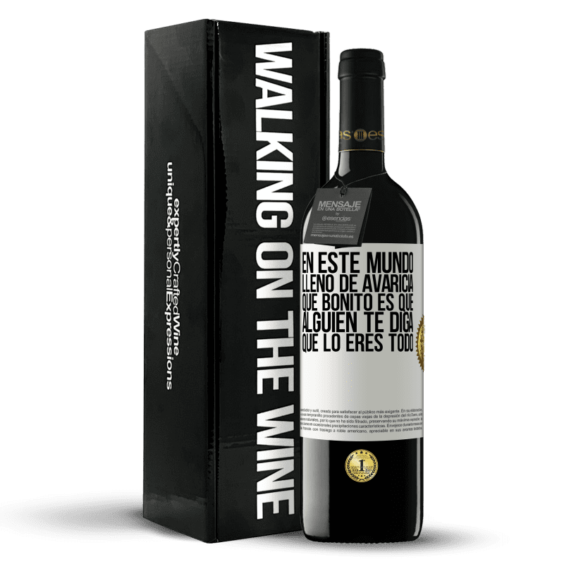 39,95 € Envío gratis | Vino Tinto Edición RED MBE Reserva En este mundo lleno de avaricia, qué bonito es que alguien te diga que lo eres todo Etiqueta Blanca. Etiqueta personalizable Reserva 12 Meses Cosecha 2016 Tempranillo