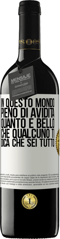 39,95 € Spedizione Gratuita | Vino rosso Edizione RED MBE Riserva In questo mondo pieno di avidità, quanto è bello che qualcuno ti dica che sei tutto Etichetta Bianca. Etichetta personalizzabile Riserva 12 Mesi Raccogliere 2016 Tempranillo