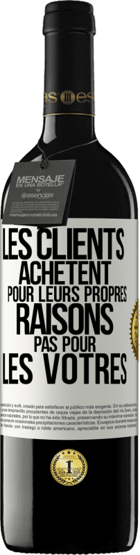 39,95 € | Vin rouge Édition RED MBE Réserve Les clients achètent pour leurs propres raisons pas pour les vôtres Étiquette Blanche. Étiquette personnalisable Réserve 12 Mois Récolte 2015 Tempranillo