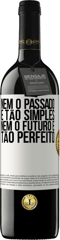 Envio grátis | Vinho tinto Edição RED MBE Reserva Nem o passado é tão simples, nem o futuro é tão perfeito Etiqueta Branca. Etiqueta personalizável Reserva 12 Meses Colheita 2014 Tempranillo