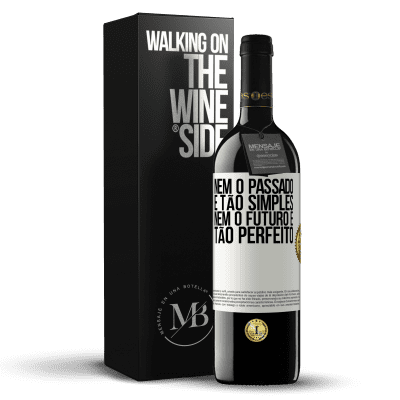 «Nem o passado é tão simples, nem o futuro é tão perfeito» Edição RED MBE Reserva