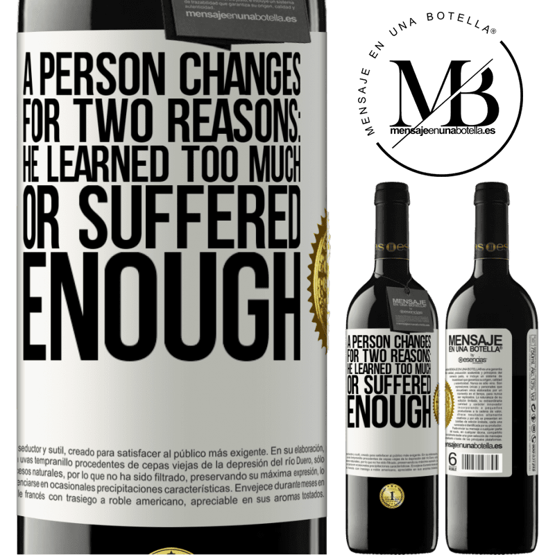 24,95 € Free Shipping | Red Wine RED Edition Crianza 6 Months A person changes for two reasons: he learned too much or suffered enough White Label. Customizable label Aging in oak barrels 6 Months Harvest 2019 Tempranillo