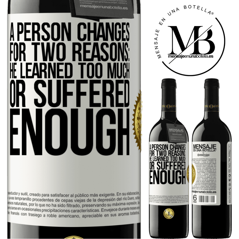 39,95 € Free Shipping | Red Wine RED Edition MBE Reserve A person changes for two reasons: he learned too much or suffered enough White Label. Customizable label Reserve 12 Months Harvest 2014 Tempranillo