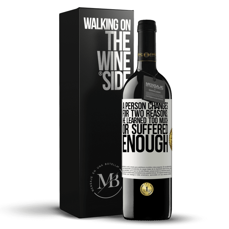 39,95 € Free Shipping | Red Wine RED Edition MBE Reserve A person changes for two reasons: he learned too much or suffered enough White Label. Customizable label Reserve 12 Months Harvest 2014 Tempranillo