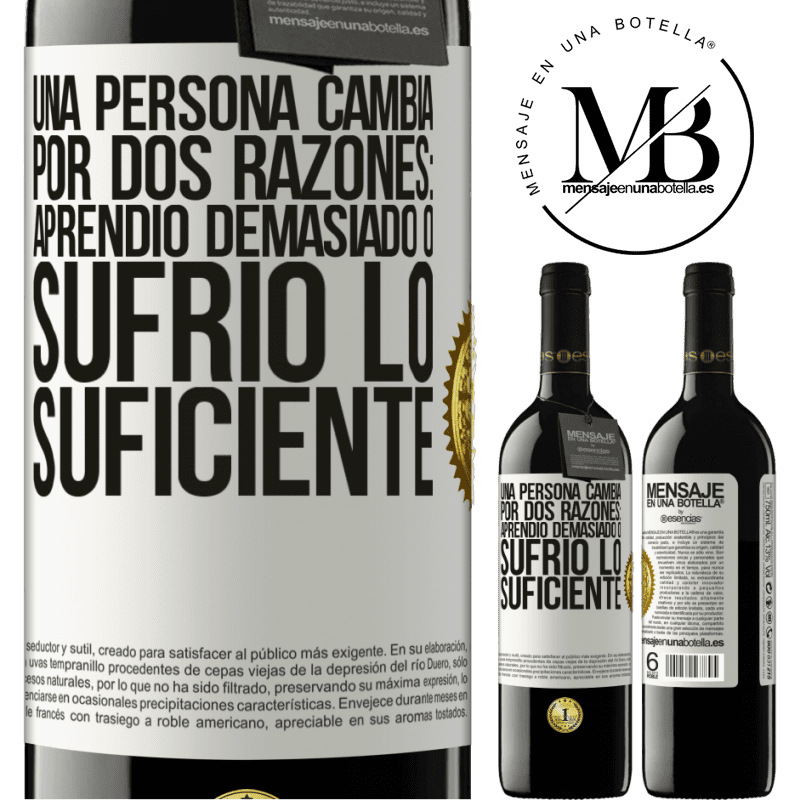 39,95 € Envío gratis | Vino Tinto Edición RED MBE Reserva Una persona cambia por dos razones: aprendió demasiado o sufrió lo suficiente Etiqueta Blanca. Etiqueta personalizable Reserva 12 Meses Cosecha 2014 Tempranillo