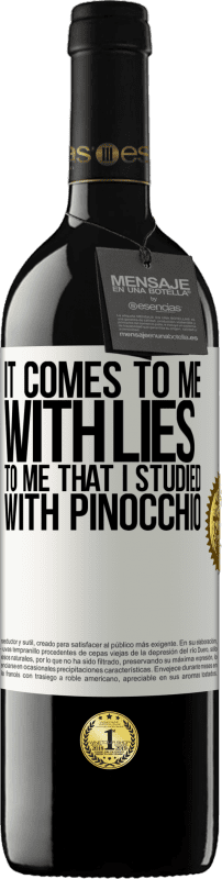 39,95 € | Red Wine RED Edition MBE Reserve It comes to me with lies. To me that I studied with Pinocchio White Label. Customizable label Reserve 12 Months Harvest 2015 Tempranillo