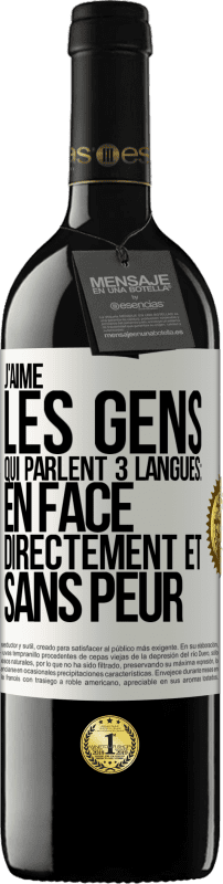 39,95 € | Vin rouge Édition RED MBE Réserve J'aime les gens qui parlent 3 langues: en face, directement et sans peur Étiquette Blanche. Étiquette personnalisable Réserve 12 Mois Récolte 2014 Tempranillo