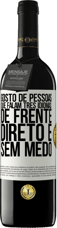 39,95 € | Vinho tinto Edição RED MBE Reserva Gosto de pessoas que falam três idiomas: de frente, direto e sem medo Etiqueta Branca. Etiqueta personalizável Reserva 12 Meses Colheita 2015 Tempranillo