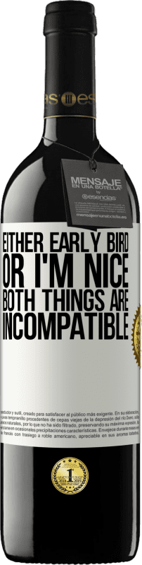 «Either early bird or I'm nice, both things are incompatible» RED Edition MBE Reserve