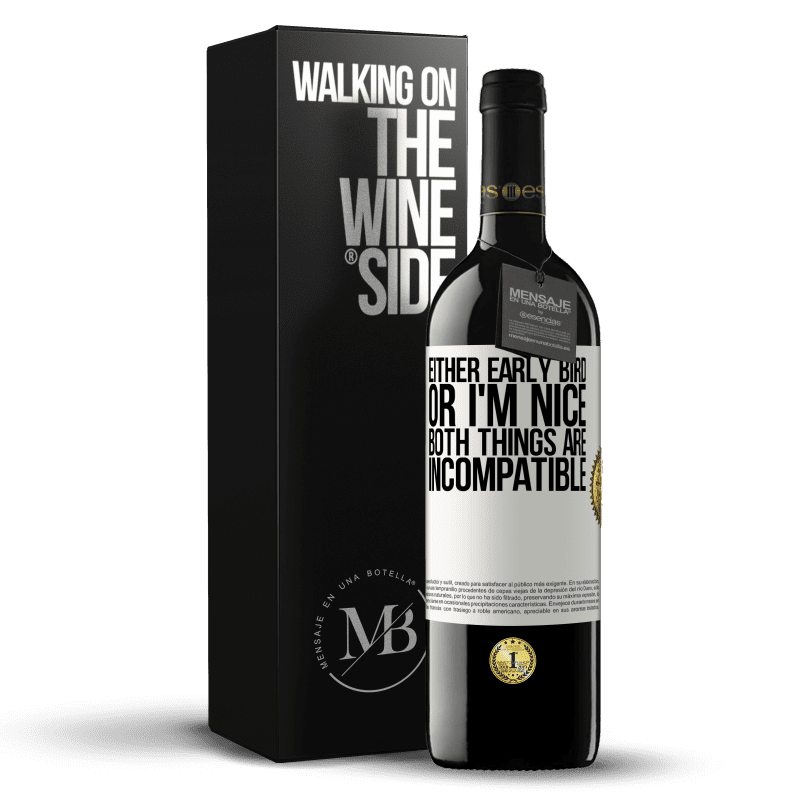 39,95 € Free Shipping | Red Wine RED Edition MBE Reserve Either early bird or I'm nice, both things are incompatible White Label. Customizable label Reserve 12 Months Harvest 2014 Tempranillo