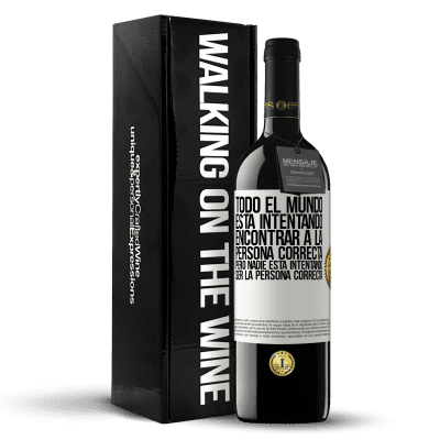 «Todo el mundo está intentando encontrar a la persona correcta. Pero nadie está intentando ser la persona correcta» Edición RED MBE Reserva