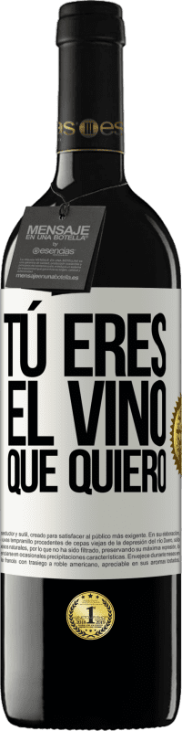 39,95 € | Vino Tinto Edición RED MBE Reserva Tú eres el vino que quiero Etiqueta Blanca. Etiqueta personalizable Reserva 12 Meses Cosecha 2014 Tempranillo