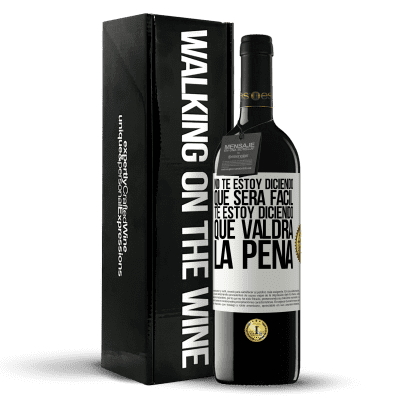«No te estoy diciendo que será fácil, te estoy diciendo que valdrá la pena» Edición RED MBE Reserva