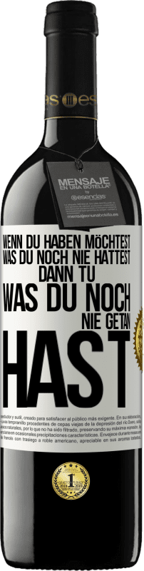 Kostenloser Versand | Rotwein RED Ausgabe MBE Reserve Wenn du haben möchtest, was du noch nie hattest, dann tu, was du noch nie getan hast Weißes Etikett. Anpassbares Etikett Reserve 12 Monate Ernte 2014 Tempranillo