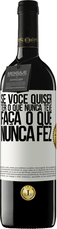 «Se você quiser ter o que nunca teve, faça o que nunca fez» Edição RED MBE Reserva