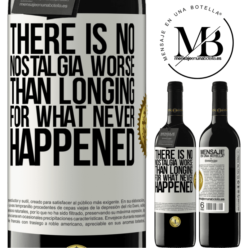 24,95 € Free Shipping | Red Wine RED Edition Crianza 6 Months There is no nostalgia worse than longing for what never happened White Label. Customizable label Aging in oak barrels 6 Months Harvest 2019 Tempranillo