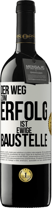 39,95 € | Rotwein RED Ausgabe MBE Reserve Der Weg zum Erfolg ist ewige Baustelle Weißes Etikett. Anpassbares Etikett Reserve 12 Monate Ernte 2015 Tempranillo