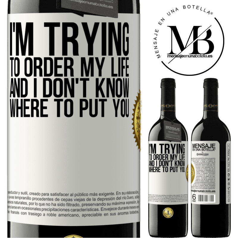 39,95 € Free Shipping | Red Wine RED Edition MBE Reserve I'm trying to order my life, and I don't know where to put you White Label. Customizable label Reserve 12 Months Harvest 2015 Tempranillo