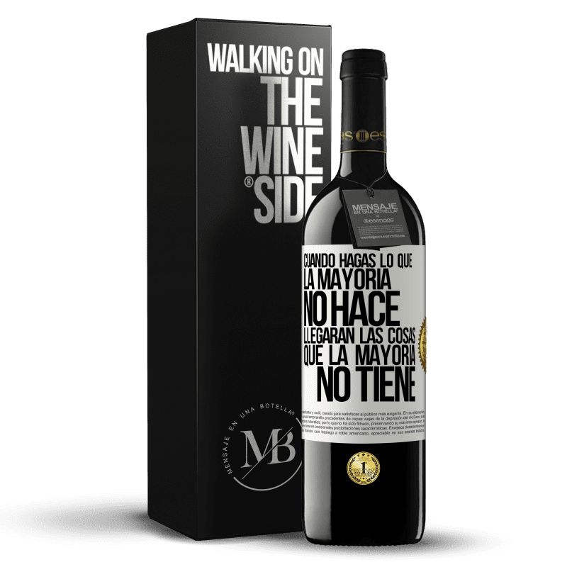 39,95 € Envío gratis | Vino Tinto Edición RED MBE Reserva Cuando hagas lo que la mayoría no hace, llegarán las cosas que la mayoría no tiene Etiqueta Blanca. Etiqueta personalizable Reserva 12 Meses Cosecha 2015 Tempranillo