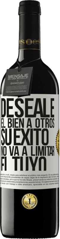 «Deséale el bien a otros, su éxito no va a limitar el tuyo» Edición RED MBE Reserva