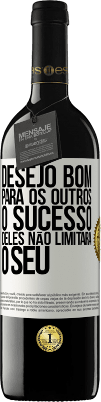 «Desejo bom para os outros, o sucesso deles não limitará o seu» Edição RED MBE Reserva