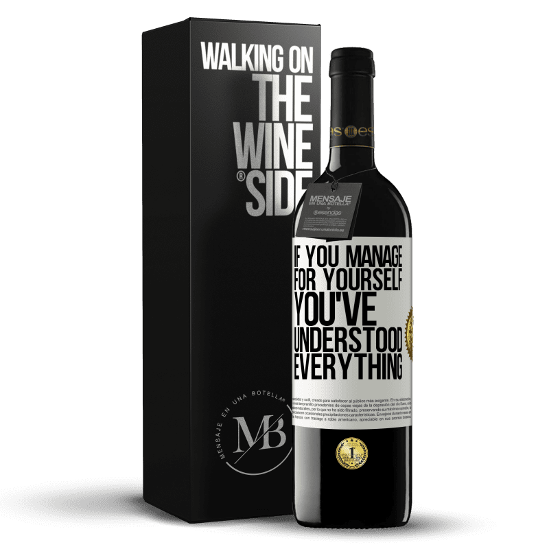 39,95 € Free Shipping | Red Wine RED Edition MBE Reserve If you manage for yourself, you've understood everything White Label. Customizable label Reserve 12 Months Harvest 2014 Tempranillo