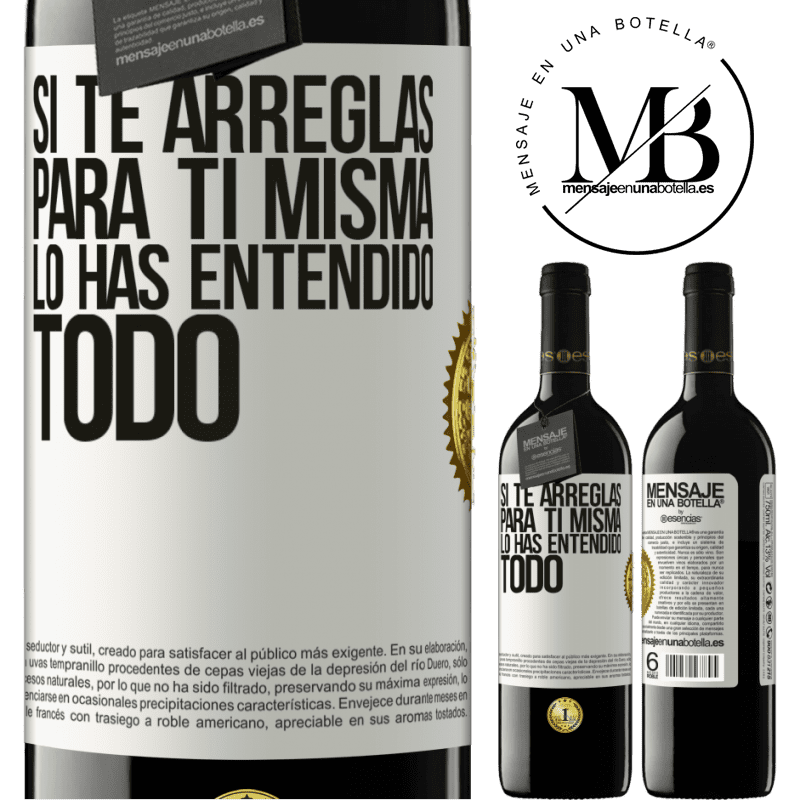 39,95 € Envío gratis | Vino Tinto Edición RED MBE Reserva Si te arreglas para ti misma, lo has entendido todo Etiqueta Blanca. Etiqueta personalizable Reserva 12 Meses Cosecha 2014 Tempranillo