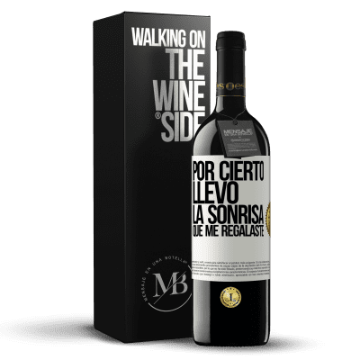 «Por cierto, llevo la sonrisa que me regalaste» Edición RED MBE Reserva